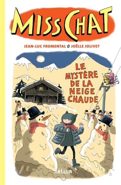 Miss Chat. Vol. 3. Le mystère de la neige chaude Miss Chat. Vol. 3. Le mystère de la neige chaude