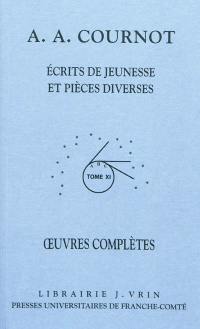 Oeuvres complètes. Vol. 11. Ecrits de jeunesse et pièces diverses