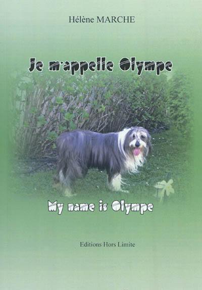 Je m'appelle Olympe : Nono pour les intimes. My name is Olympe Je m'appelle Olympe : Nono pour les intimes. My name is Olympe