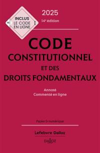 Code constitutionnel et des droits fondamentaux : annoté, commenté en ligne : 2025 Code constitutionnel et des droits fondamentaux : annoté, commenté en ligne : 2025