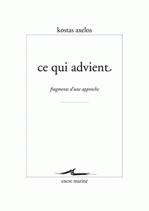 Ce qui advient : fragments d'une approche