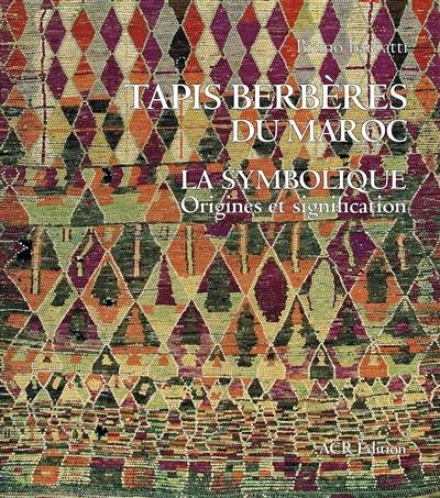 Tapis berbères du Maroc : la symbolique : origines et signification Tapis berbères du Maroc : la symbolique : origines et signification