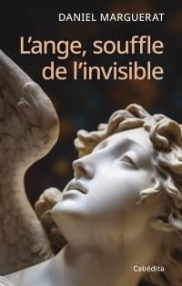 L'ange, souffle de l'invisible