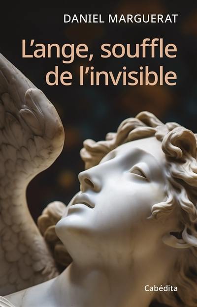 L'ange, souffle de l'invisible
