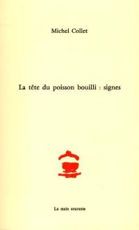 La tête du poisson bouilli : signes : journal-poème