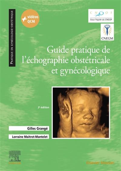 Guide pratique de l'échographie obstétricale et gynécologique Guide pratique de l'échographie obstétricale et gynécologique