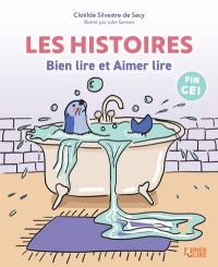 Les histoires : bien lire et aimer lire : fin CE1