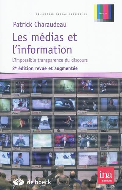 Les médias et l'information : l'impossible transparence du discours Les médias et l'information : l'impossible transparence du discours