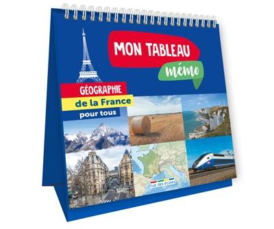 Mon tableau mémo : géographie de la France pour tous Mon tableau mémo : géographie de la France pour tous