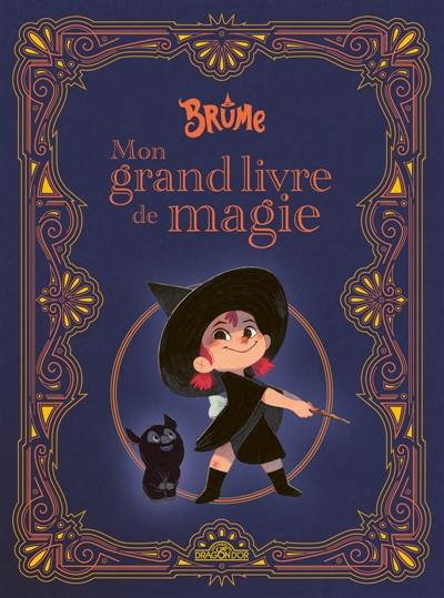 Brume : Mon grand livre de magie Brume : Mon grand livre de magie