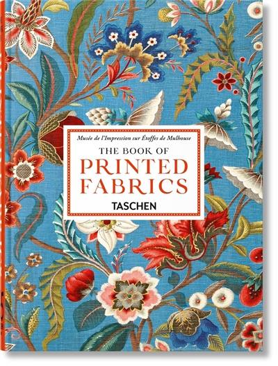 The book of printed fabrics : from the 16th century until today. Eine Geschichte des Stoffdrucks vom 16. Jahrhundert bis heute. Une histoire des tissus imprimés du XVIe siècle à nos jours
