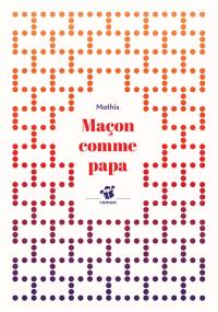 Maçon comme papa