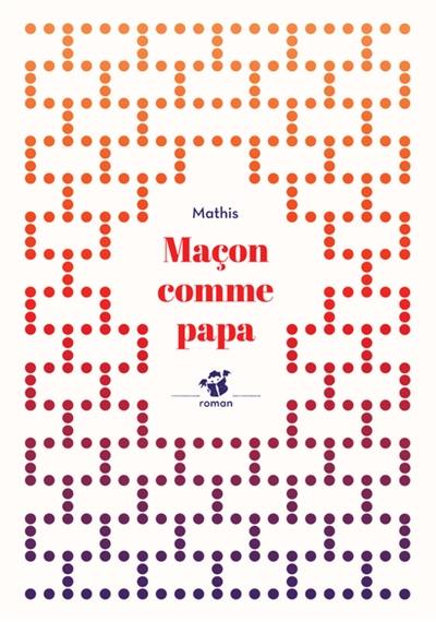 Maçon comme papa