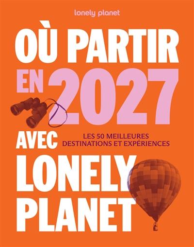 Où partir en 2027 ?