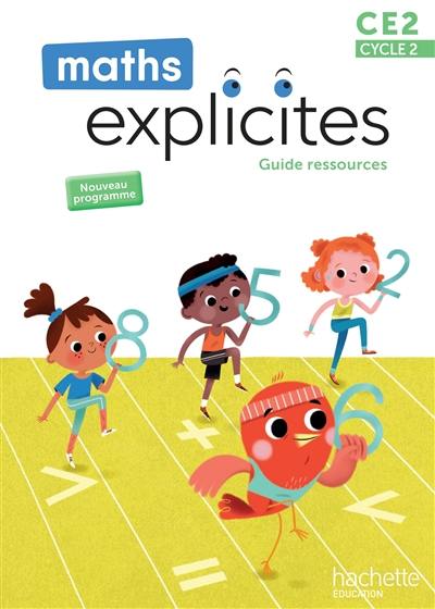 Maths explicites CE2, cycle 2 : guide ressources : nouveau programme