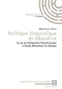 Politique linguistique et éducative : le cas du bilinguisme français-pulaar à l'école élémentaire au Sénégal