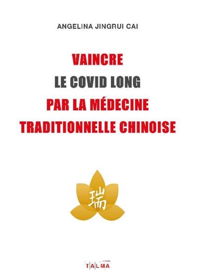 Vaincre le Covid long par la médecine traditionnelle chinoise Vaincre le Covid long par la médecine traditionnelle chinoise