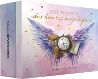 Le petit oracle des heures angéliques Le petit oracle des heures angéliques