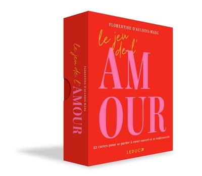 Le jeu de l'amour : 52 cartes pour se parler à coeur ouvert et se redécouvrir