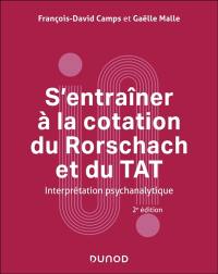 S'entraîner à la cotation du Rorschach et du TAT : interprétation psychanalytique