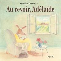 Au revoir, Adélaïde Au revoir, Adélaïde