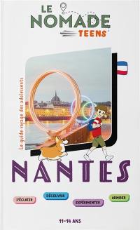 Nantes : s'éclater, découvrir, expérimenter, admirer : 11-14 ans