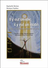 Il y eut un soir, il y eut un matin : évocation et intériorisation du premier récit de la Genèse. Année 2020 de l'ère chrétienne
