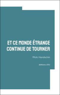 Tout l'univers. Vol. 16. Et ce monde étrange continue de tourner