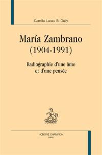 Maria Zambrano (1904-1991) : radiographie d'une âme et d'une pensée