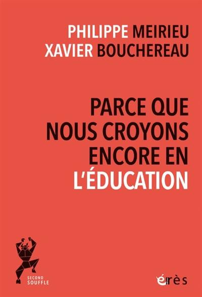 Parce que nous croyons encore en l'éducation