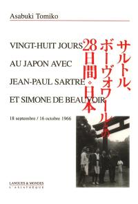 Vingt-huit jours au Japon avec Jean-Paul Sartre et Simone de Beauvoir : 18 septembre-16 octobre 1966