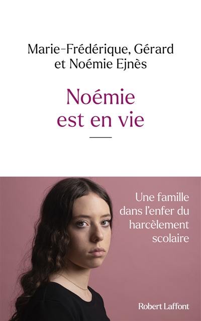 Noémie est en vie : une famille dans l'enfer du harcèlement scolaire