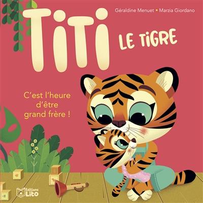 Titi le tigre. C'est l'heure d'être grand frère !