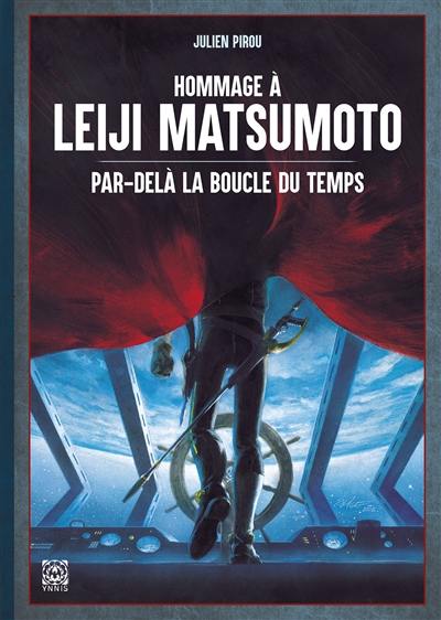 Hommage à Leiji Matsumoto : par-delà la boucle du temps Hommage à Leiji Matsumoto : par-delà la boucle du temps