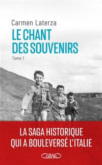 Le chant des souvenirs. Vol. 1