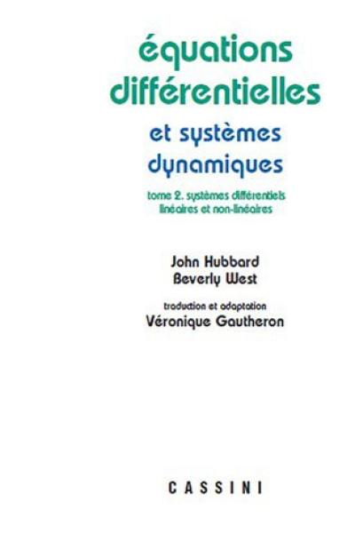 Equations différentielles et systèmes dynamiques. Vol. 2. Systèmes différentiels linéaires et non-linéaires, stabilité structurelle et bifurcations Equations différentielles et systèmes dynamiques. Vol. 2. Systèmes différentiels linéaires et non-linéaires, stabilité structurelle et bifurcations