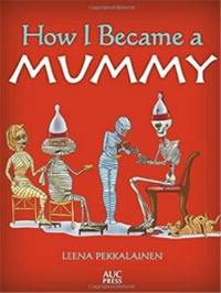 How I Became a Mummy