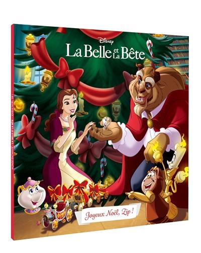 La Belle et la Bête : joyeux Noël, Zip ! La Belle et la Bête : joyeux Noël, Zip !