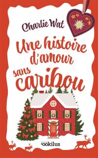 Une histoire d'amour sans caribou