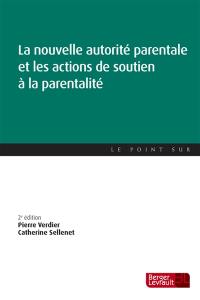 La nouvelle autorité parentale et les actions de soutien à la parentalité