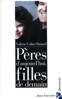 Pères d'aujourd'hui, filles de demain Pères d'aujourd'hui, filles de demain