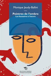 Peintres de l'ombre : les faussaires à l'oeuvre
