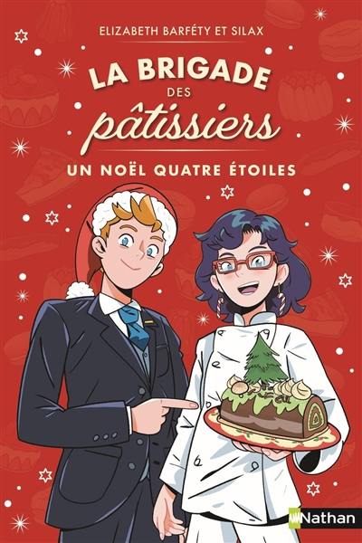 La brigade des pâtissiers. Un Noël quatre étoiles !