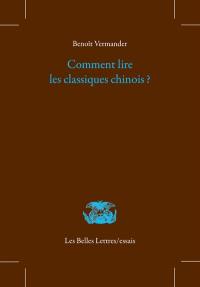 Comment lire les classiques chinois ?