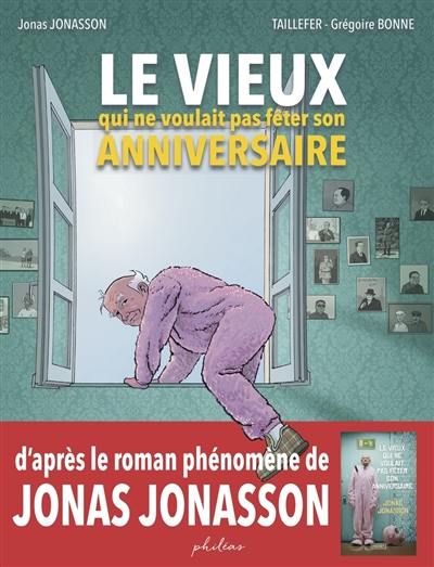 Le vieux qui ne voulait pas fêter son anniversaire Le vieux qui ne voulait pas fêter son anniversaire