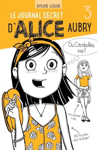 Le journal secret d'Alice Aubry 3 Le journal secret d'Alice Aubry 3