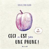 Ceci n'est pas une prune !