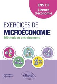 Exercices de microéconomie : méthode et entraînement : ENS D2, licence d'économie