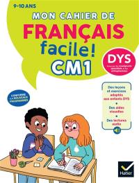 Mon cahier de français facile ! CM1, dys : leçons et exercices corrigés accessibles à tous : nouveau programme