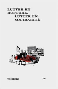 Lutter en rupture, lutter en solidarité